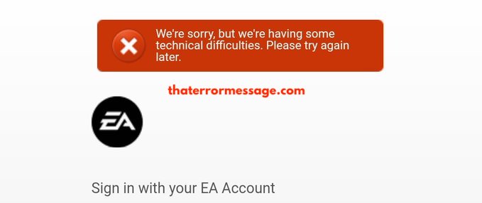 Having Some Technical Difficulties Ea Account Sign In