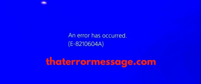 Error Has Occurred E 8210604a Playstation