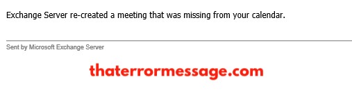Exchange Server Recreated A Meeting That Was Missing From Your Calendar