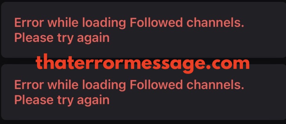 Error While Loading Followed Channels Twitch