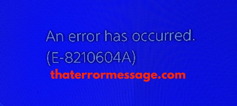 E 8210604a Error Playstation