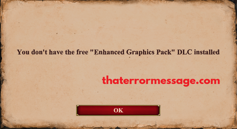 You Dont Have The Free Enhanced Graphics Pack Installed Aoe