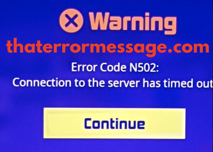 Error Code N502 Connection To The Server Has Timed Out Worms