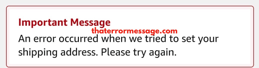 Error Occurred When We Tried To Set Your Shipping Address Amazon