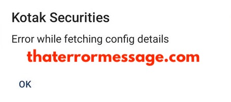 Error While Fetching Config Details Kotak Securities