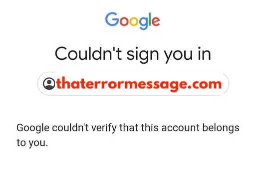 Google Couldnt Verify That This Account Belongs To You
