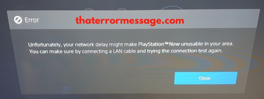 Unfortunately Your Network Delay Might Make Playstation Now Unsuable In Your Area