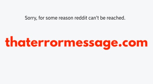 Sorry For Some Reason Reddit Cant Be Reached