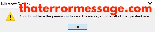 You Do Not Have Permission To Send The Message On Behalf Of The Specified User Microsoft Outlook