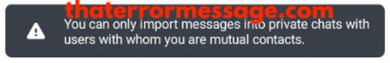 You Can Only Import Messages Into Private Chats With Users Whom You Are Mutual Contacts Telegram