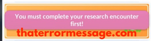You Must Complete Your Research Encounter First Niantic