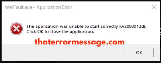 Application Unable To Start Werfault Exe 0xc000012d
