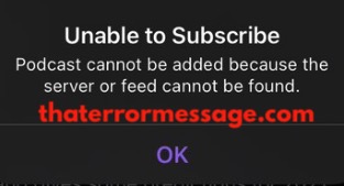 Podcast Cannot Be Added Because The Server Or Feed Cannot Be Found