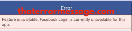 Feature Unavailable Facebook Login Is Unavailable For This App