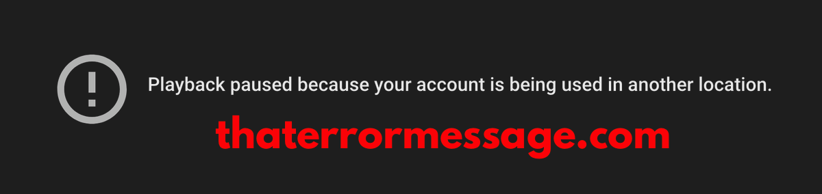 Playback Paused Because Your Account Is Being Used In Another Location Youtube