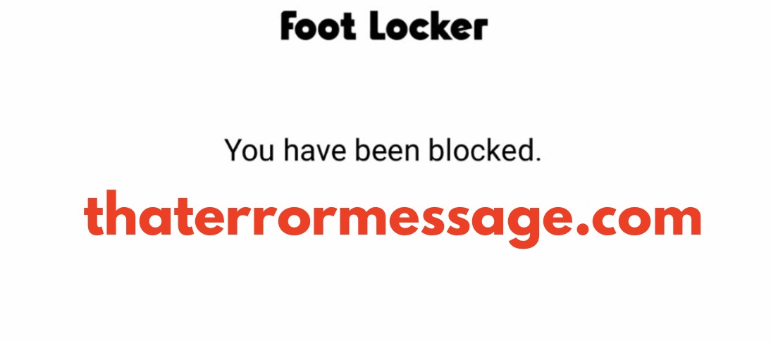 You Have Been Blocked Foot Locker