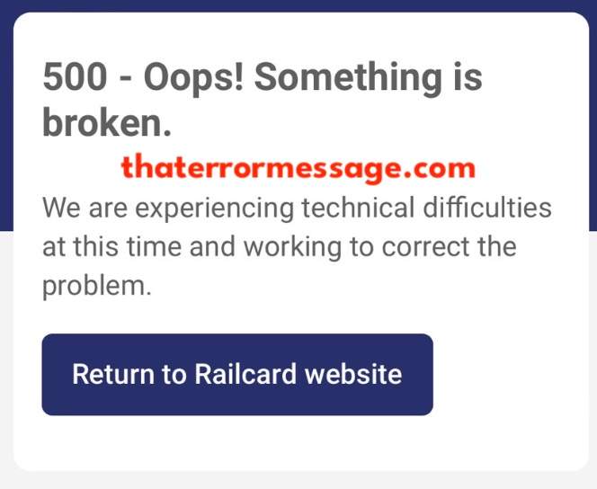 We Are Experiencing Technical Difficulties Railcard