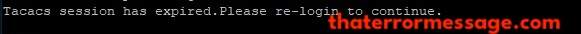 Tacacs Session Has Expired Cisco