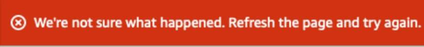 Not Sure What Happened Refresh The Page Aws Amazon