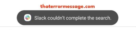 Slack Couldnt Complete The Search