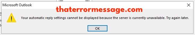 Automatic Reply Settings Cannot Be Displayed Because Server Is Currently Unavailable