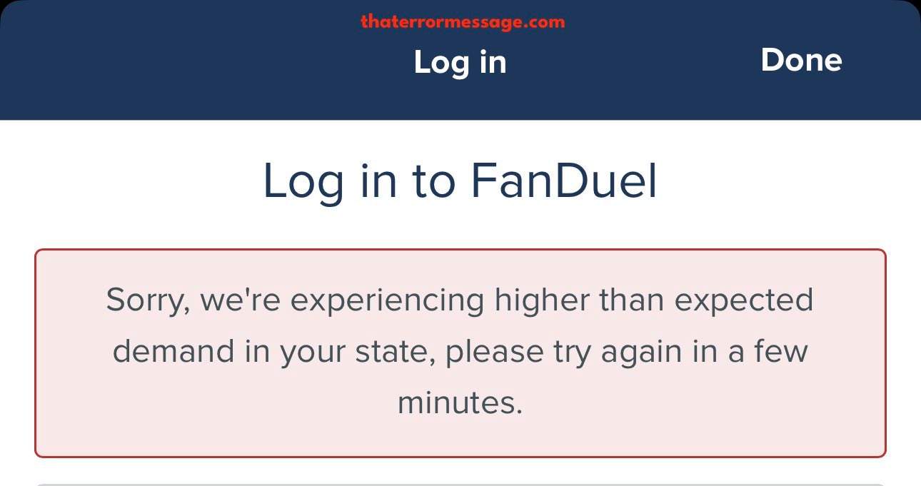 We Re Experiencing Higer Than Expected Demand In Your State Log In Fanduel