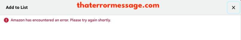 Amazon Encountered An Error Add To List