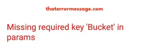 Missing Required Key Bucket In Params Telfar Upload