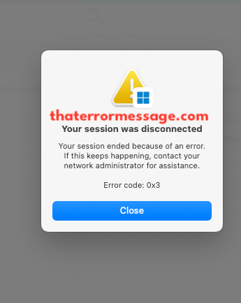 Your Session Was Disconnected 0x3 Windows App Macos