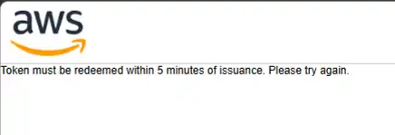 Aws Token Must Be Redeemed Within 5 Minutes Of Issuance