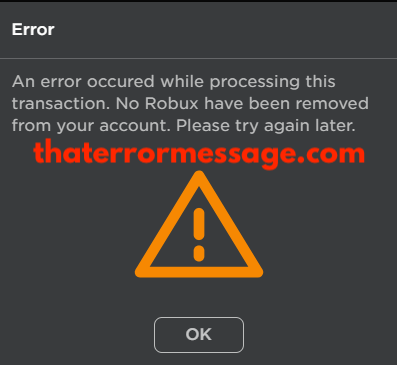 Error Occured While Processing This Transaction Roblox