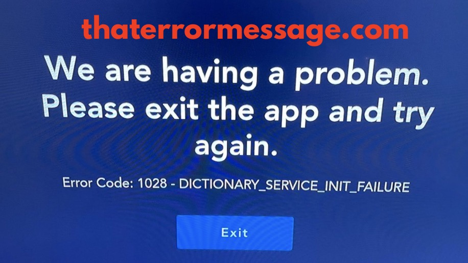 Dictionary Service Init Failure Error Code 1028 Disneyplus
