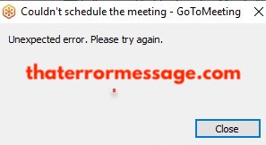 Unexpected Error Gotomeeting