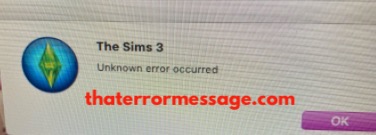 Unknown Error Occurred The Sims 3