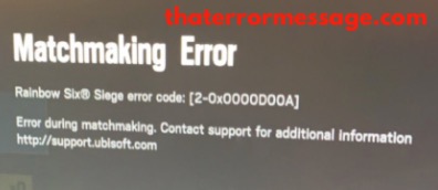 Rainbow Six Siege Error Code 2 0x0000D00A Matchmaking Error