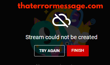 Stream Could Not Be Created Youtube
