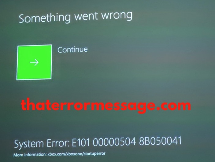 System Error E101 00000504 8b050041 Startup Error Xbox
