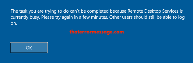 The Task You Are Trying To Do Cant Be Completed Because Remote Desktop Services Is Currently Busy