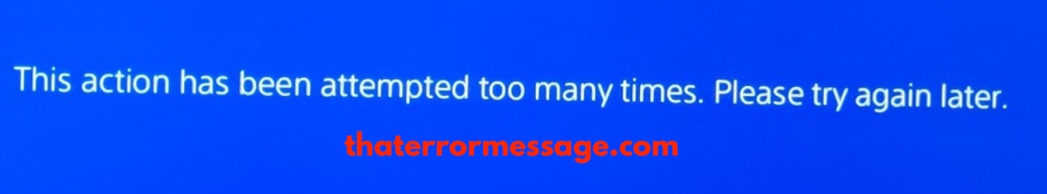 This Action Has Been Attempted Too Many Times Playstation
