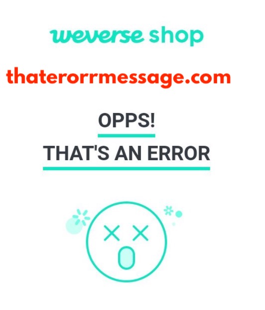 Oops Thats An Error Weverse Shop