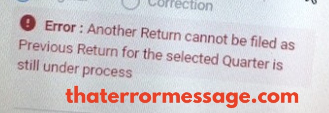 Another Return Cannot Be Filed As Previous Return For The Selected Quarter Income Tax India