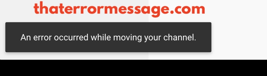 An Error Occurred While Moving Your Channel Youtube