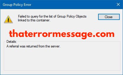 Failed To Query For The List Of Group Policy Objects Linked To This Container