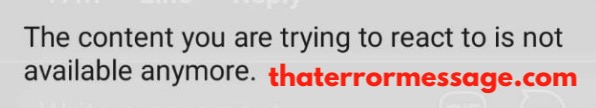 The Content You Are Trying To React To Is Not Available Anymore