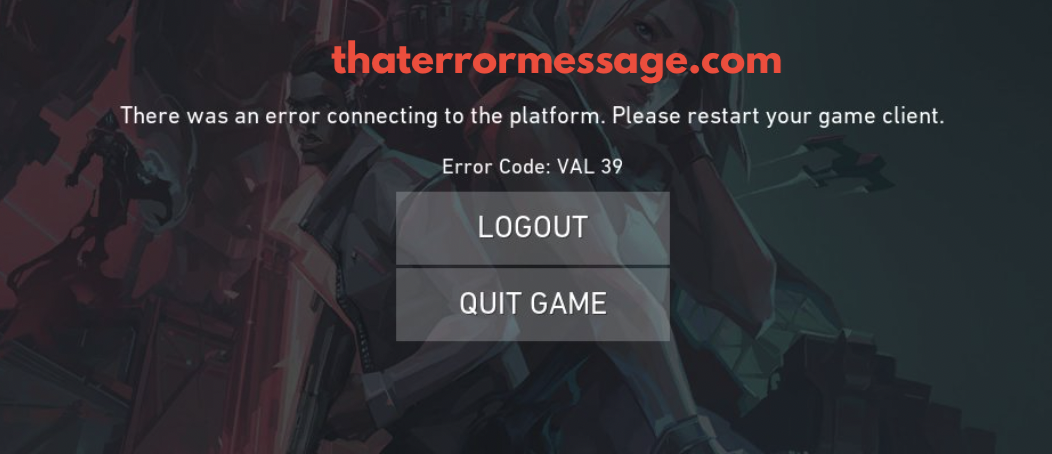 Error Connecting To Platform Val 39 Valorant