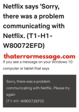 Problem Communicating With Netflix T1 H1 W80072efd