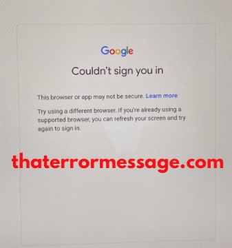 This Browser Or App May Not Be Secure Google