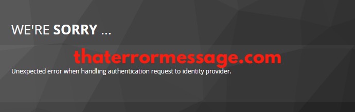 Unexpected Error When Handling Authentication To Identiy Provider