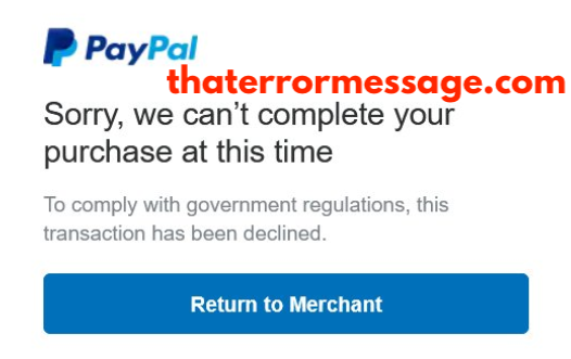 To Comply With Government Regulations This Transaction Has Been Declined Paypal