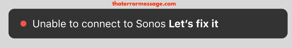 Unable To Connect To Sonos